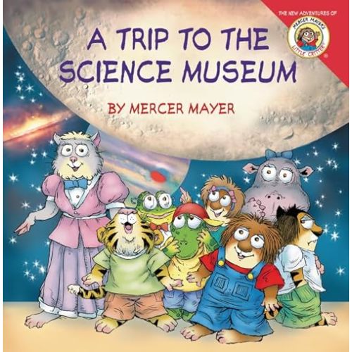 Little Critter: My Trip to the Science Museum Paperback – Illustrated, March 7, 2017