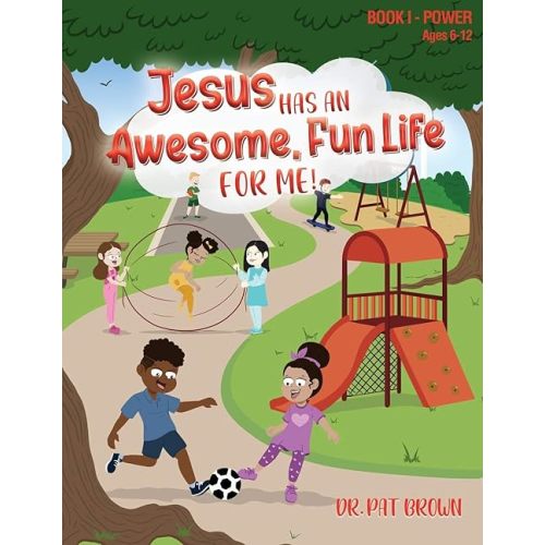 Jesus Has an Awesome Fun Life for Me! Paperback – July 25, 2020
