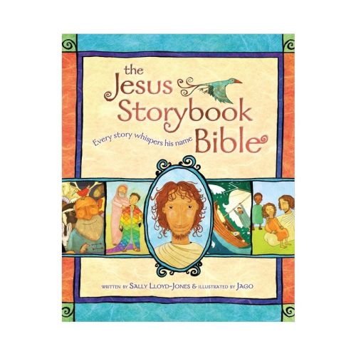The Jesus Storybook Bible - By Sally Lloyd-jones (hardcover)