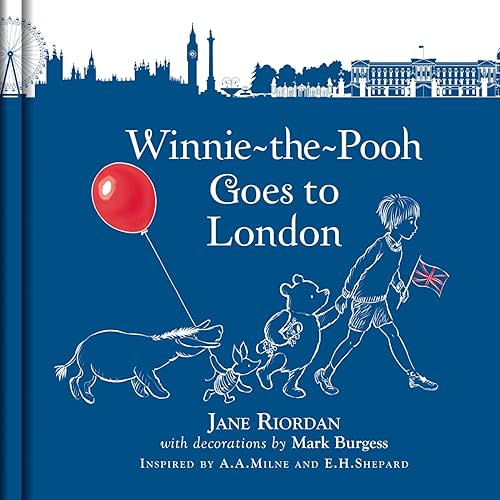 Winnie-the-Pooh Goes To London Hardcover – May 31, 2018