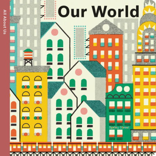 Spring Street All About Us: Our World by Boxer Books, Pintachan, Board Book | Barnes & Noble®