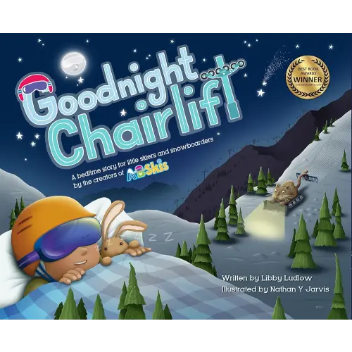 Goodnight Chairlift: A bedtime story for little skiers and snowboarders
