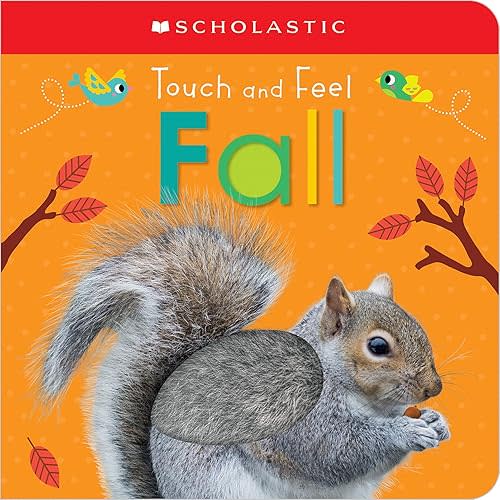 Touch and Feel Fall: Scholastic Early Learners (Touch and Feel) Board book – Touch & Feel, July 30, 2019