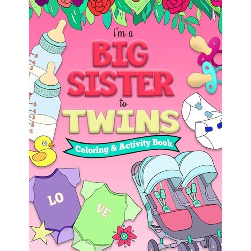 I'm a BIG SISTER to TWINS Coloring and Activity Book Paperback – May 5, 2022