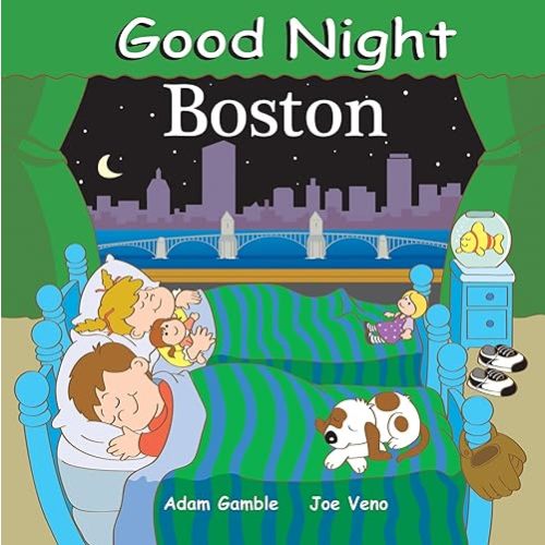 Good Night Boston (Good Night Our World) Board book – Illustrated, March 1, 2007