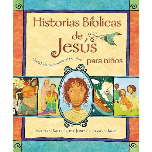 Historias Bíblicas de Jesús para niños: Cada historia susurra su nombre (Jesus Storybook Bible) (Spanish Edition) Hardcover – Illustrated, April 10, 2013