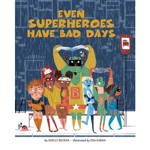 Even Superheroes Have Bad Days (Superheroes Are Just Like Us)