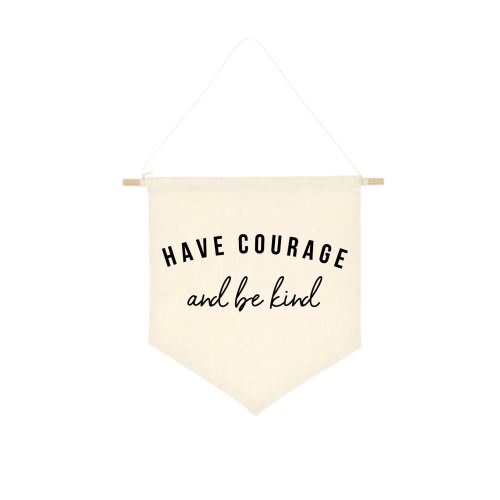 Have Courage and Be Kind Canvas Wall Hanging - Kids Playroom Decor