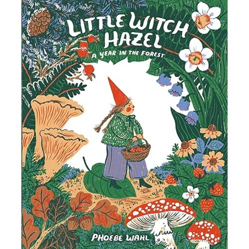 Little Witch Hazel: A Year in the Forest Hardcover – Picture Book, September 21, 2021