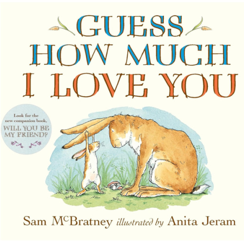 Guess How Much I Love You: (The Heartwarming Tale of Little Nutbrown Hare Loving Right Up to the Moon and Back - An Ideal Baby Shower Gift & Easter Basket Stuffer for Babies & Toddlers)