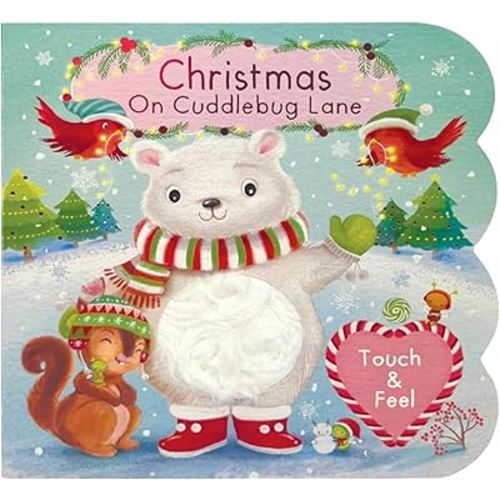 Touch and Feel: Christmas on Cuddlebug Lane - Baby & Toddler Sensory Board Book