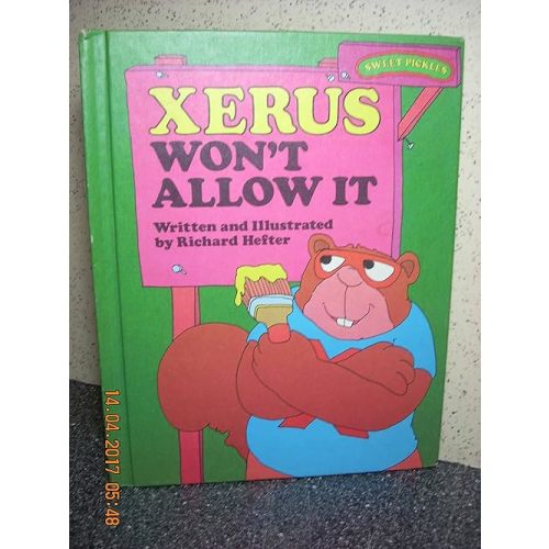Xerus Won't Allow It (Sweet Pickles Series) Hardcover – January 1, 1979