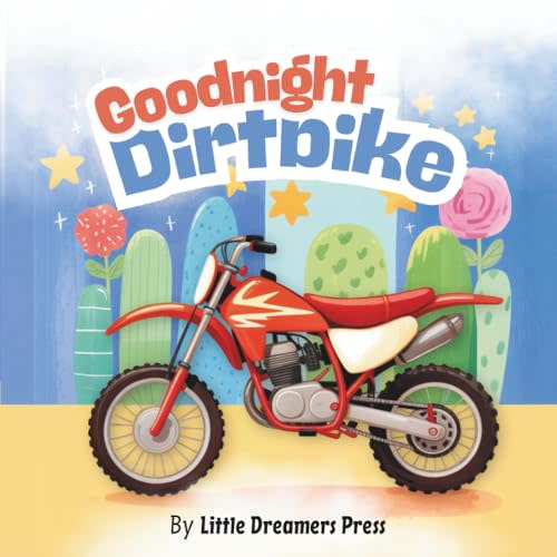 Goodnight Dirtbike: Dirt bike Story Book, Dirtbike Bedtime Book for Kids