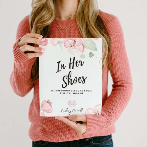 In Her Shoes: Motherhood Lessons From Biblical Women