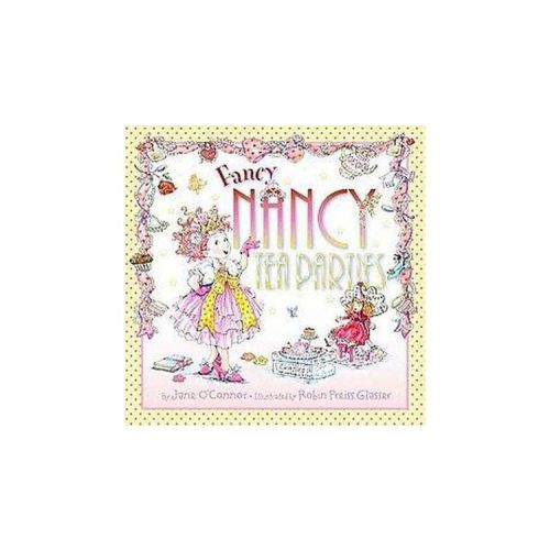 Fancy Nancy Tea Parties ( Fancy Nancy) (Hardcover) by Jane O'Connor