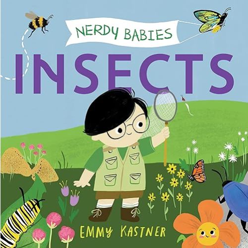 Nerdy Babies: Insects (Nerdy Babies, 7) Board book – Picture Book, August 16, 2022