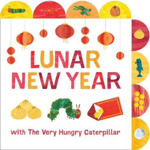 Lunar New Year With The Very Hungry Caterpillar - by Eric Carle (Board Book)