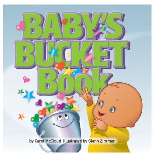 BABY'S BUCKET Book by Carol McCloud, Glenn Zimmer, Board Book | Barnes & Noble®
