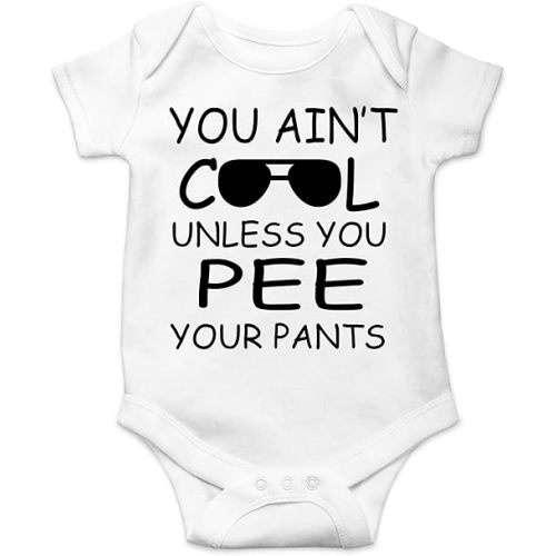 CBTwear You Ain't Cool Unless You Pee Your Pants Baby Bodysuit Funny Infant Comfy Romper Cute Outfit