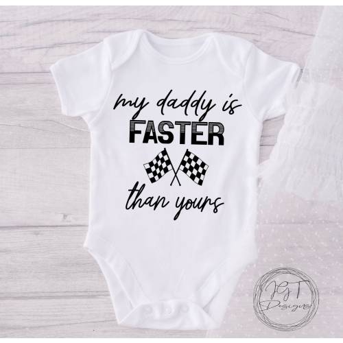 My Daddy Is Faster Than Yours Racing Baby Onesie® Bodysuit - Funny Bodysuit