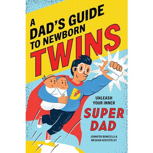 A Dad's Guide to Newborn Twins: Unleash Your Inner Super Dad Paperback – July 7, 2020