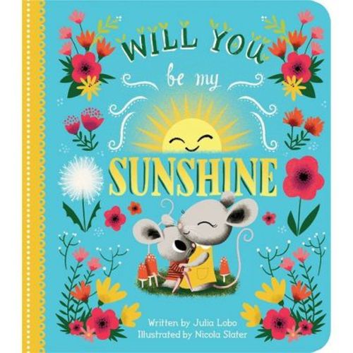 Will You Be My Sunshine - by Julia Lobo (Board Book)