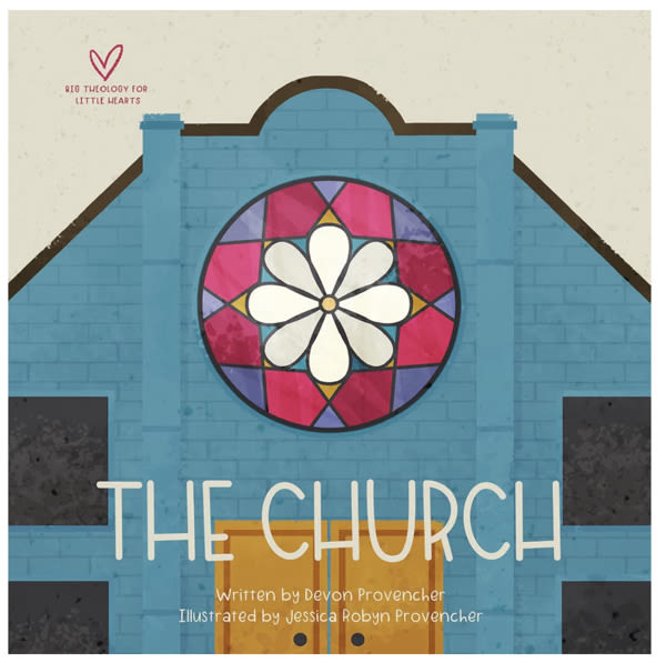 The Church (Big Theology for Little Hearts)