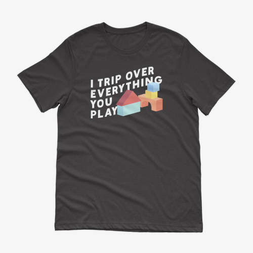 I Trip Over Everything Tee | All The Small Tees