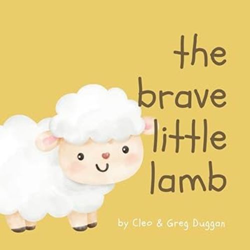 The Brave Little Lamb - Christian Books For Kids, Christian Toddler Book For Kids 0-3, 3-5, 5-8 - Toddler Devotional - Little Christian Series