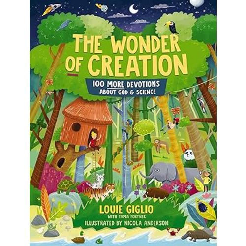 The Wonder of Creation: 100 More Devotions About God and Science (Indescribable Kids)
