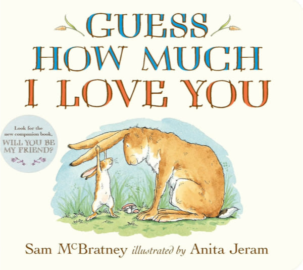 Guess How Much I Love You: (An Ideal Baby Shower Gift and Bedtime Story for Babies and Toddlers)