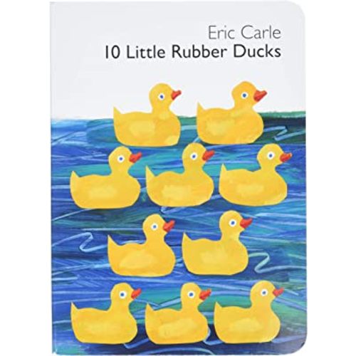 10 Little Rubber Ducks Board Book: An Easter And Springtime Book For Kids (World of Eric Carle)