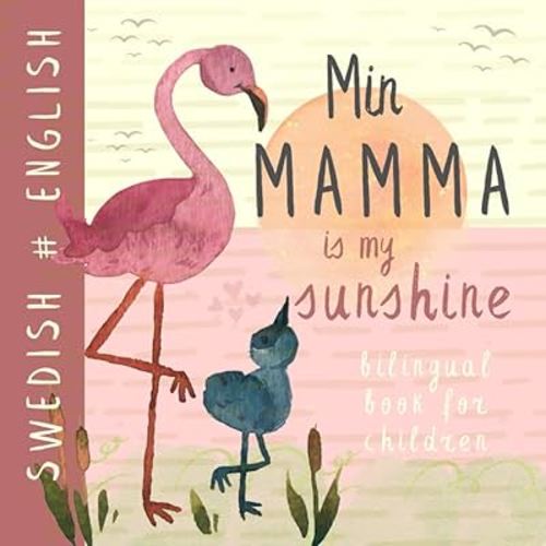 Min mamma SWEDISH English Bilingual Book for Children: Learn Swedish for Beginners Böcker för barn
