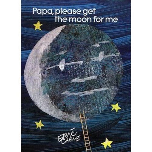 Papa, Please Get the Moon for Me - (World of Eric Carle) by Eric Carle (Hardcover)