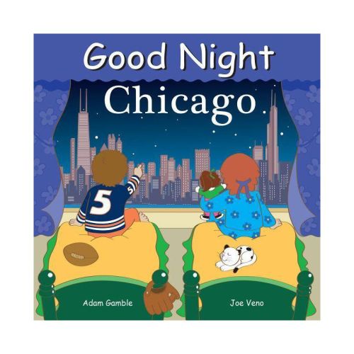 Good Night Chicago - (Good Night Our World) by  Adam Gamble (Board Book)
