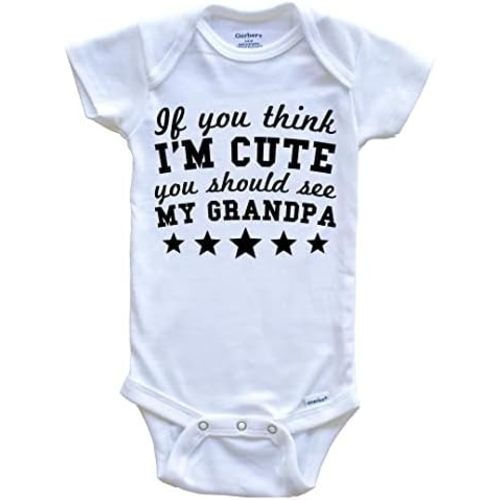 If You Think I'm Cute You Should See My Grandpa Funny Baby Bodysuit - Grandchild Baby Bodysuit
