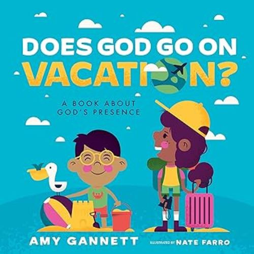 Does God Go on Vacation?: A Book About God’s Presence (Tiny Theologians™)