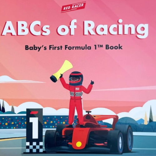 ABCs of Racing: Baby’s First Formula 1 Board Book – Alphabet Book for Babies and Toddlers, Perfect for Young Race Fans (Ages 0-3)