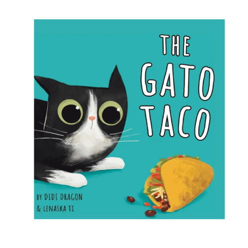 The Gato Taco: A Hilarious, Rhyming, Spanish-Sprinkled Children's Book