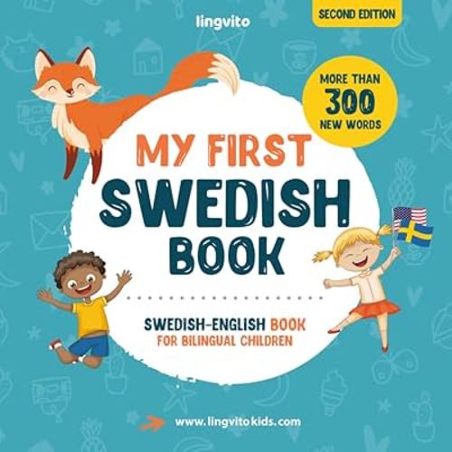My First Swedish Book. Swedish-English Book for Bilingual Children: Swedish-English children's book with illustrations for kids. A great educational ... Swedish bilingual book featuring first words