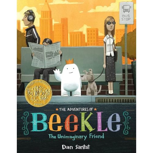 The Adventures of Beekle: The Unimaginary Friend (Caldecott Medal Winner) Hardcover – Picture Book, April 8, 2014