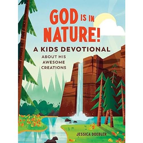 God Is in Nature!: A Kids Devotional About His Awesome Creations