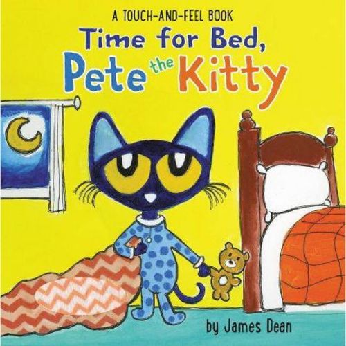 Time For Bed, Pete The Kitty : A Touch & Feel Book - By James Dean (hardcover)