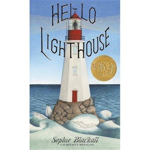 Hello Lighthouse (Caldecott Medal Winner) - by Sophie Blackall (Hardcover)