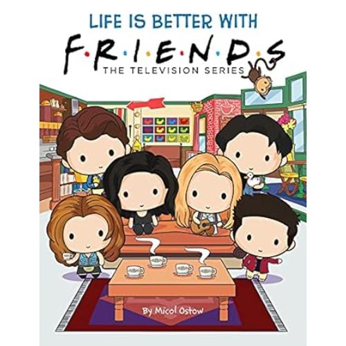 Life is Better with Friends (Official Friends Picture Book): Ostow, Micol, Ward, Keiron: 9781338787306: Amazon.com: Books