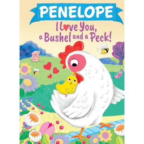 Penelope I Love You, a Bushel and a Peck!: A Sweet Personalized Book for Kids (Hardcover)