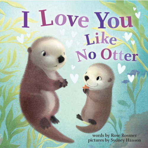 Rose Rossner, Board Book, I Love You Like No Otter, Baby Shower Gift
