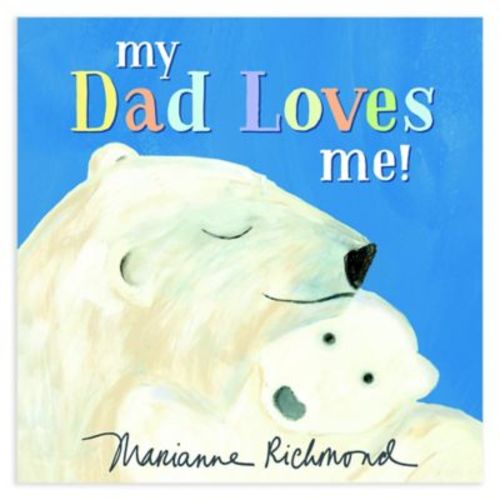 "My Dad Loves Me!" by Marianne Richmond - BLUE - BOOK