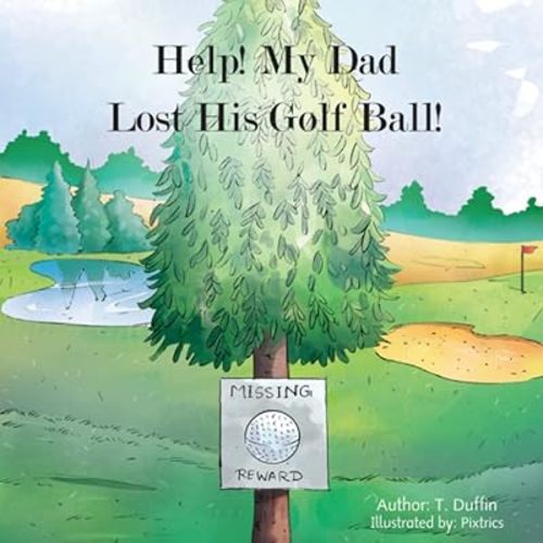 Help! My Dad Lost His Golf Ball! Paperback – October 16, 2021