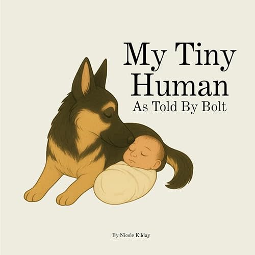 My Tiny Human: A Heartwarming Dog-Narrated Story About Welcoming a New Baby (Bolt & The Lessons She Left Us) Paperback – Large Print, December 1, 2025